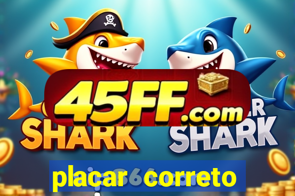 placar correto jogos de hoje